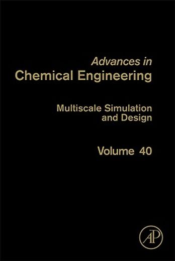 advances in chemical engineering,multiscale simulation and design