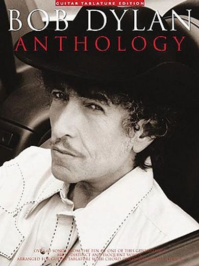 bob dylan anthology,over 60 songs from the pen of one of this generation´s most distinct and eloquent voices : arranged