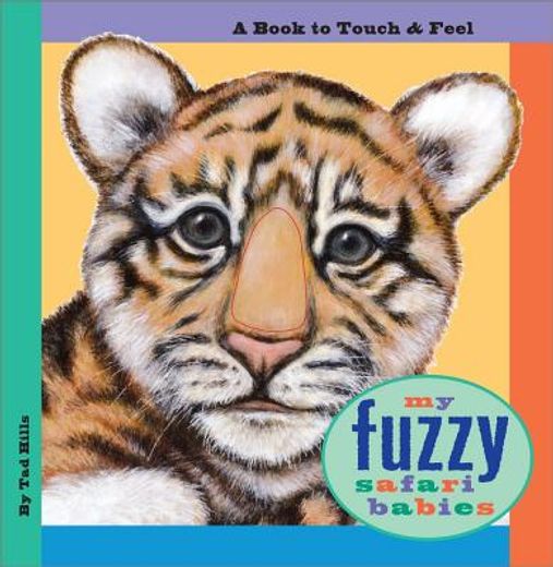 my fuzzy safari babies,a book to touch & feel