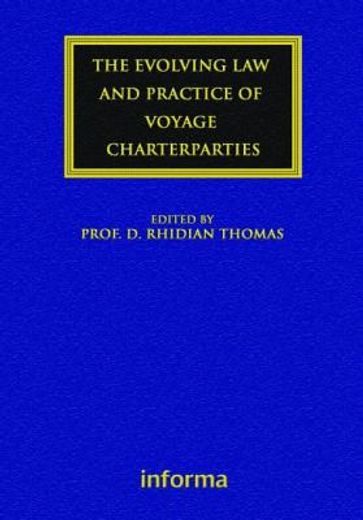 The Evolving Law and Practice of Voyage Charterparties (en Inglés)