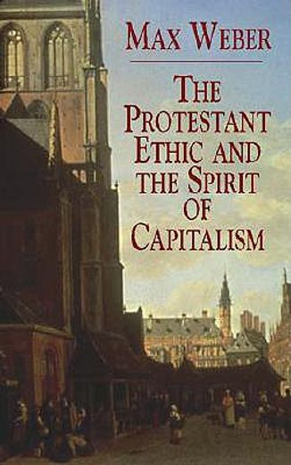 the protestant ethic and the spirit of capitalism (en Inglés)