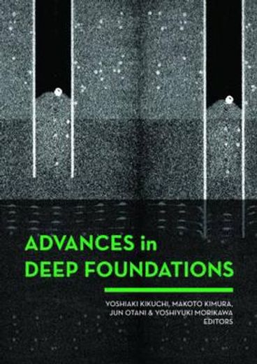 advances in deep foundations,proceedings of the international workshop on recent advances of deep foundations (iwdpff07), port an