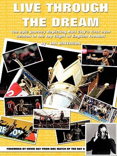 live through the dream,the epic journey depicting hull city´s first ever season in the top flight of english football