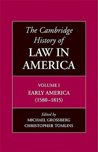 the cambridge history of law in america,early america (1580-1815)
