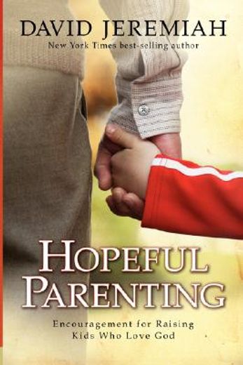 hopeful parenting,encouragement for raising kids who love god (en Inglés)