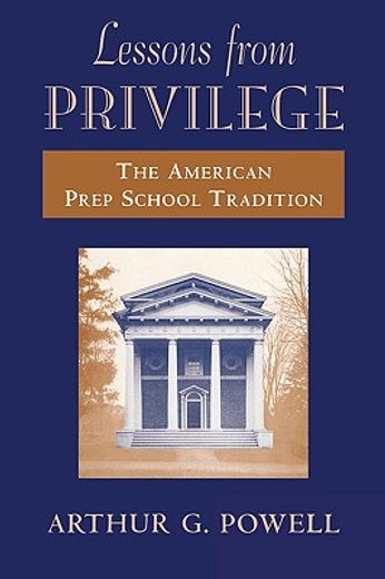 lessons from privilege,the american prep school tradition
