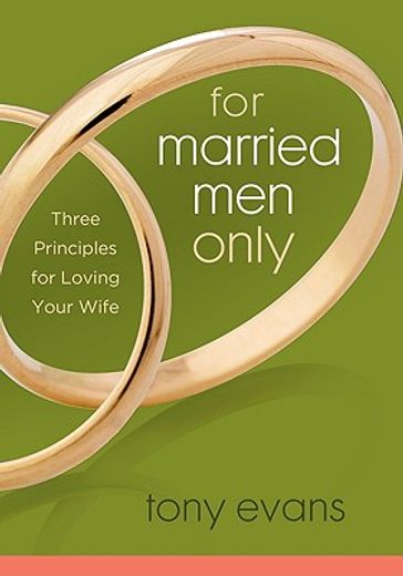 for married men only,three principles for loving your wife