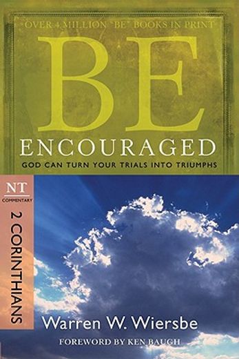 be encouraged 2 corinthians,god can turn your trials into triumphs: nt commentary (en Inglés)