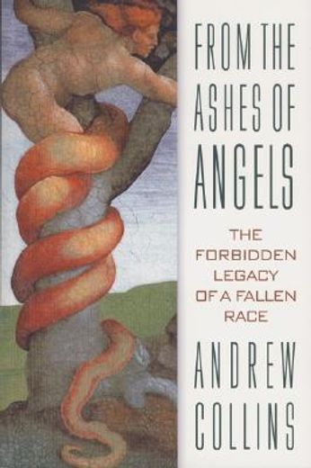 from the ashes of angels,the forbidden legacy of a fallen race (en Inglés)