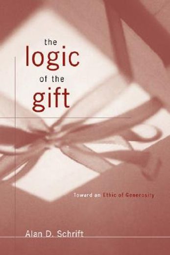 logic of the gift,toward a ethic of generosity