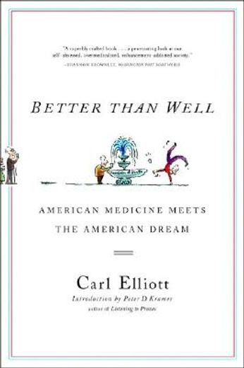 better than well,american medicine meets the american dream (en Inglés)