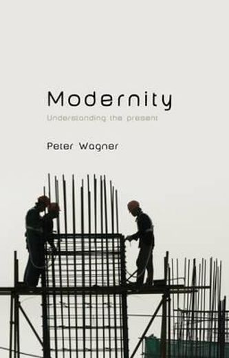 modernity,understanding the present