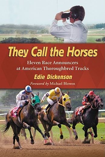 they call the horses,eleven race announcers at american thoroughbred tracks