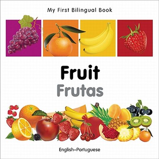 My First Bilingual Book-Fruit (English-Portuguese) (en Inglés)