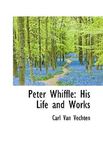 peter whiffle: his life and works