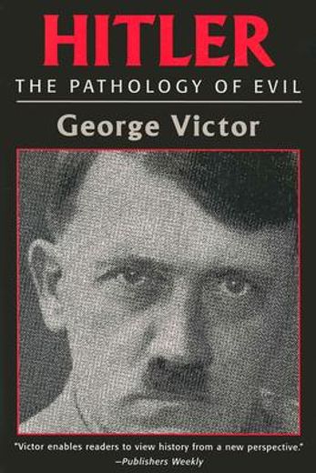 Hitler : The Pathology of Evil (en Inglés)