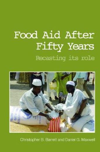 food aid after fifty years,recasting its role