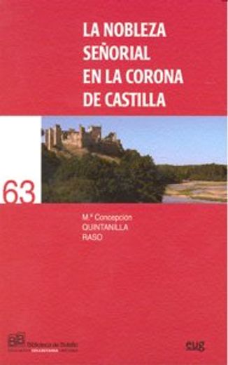La nobleza señorial en la Corona de Castilla (Biblioteca de Bolsillo/Collectanea)
