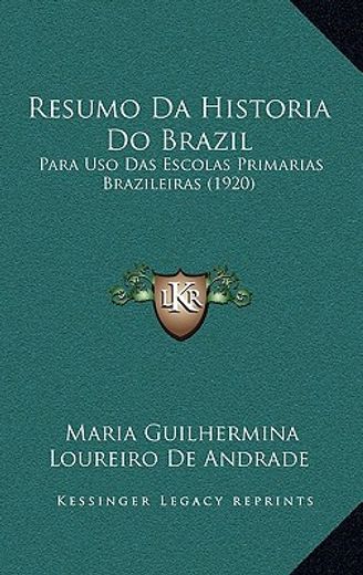 resumo da historia do brazil: para uso das escolas primarias brazileiras (1920)