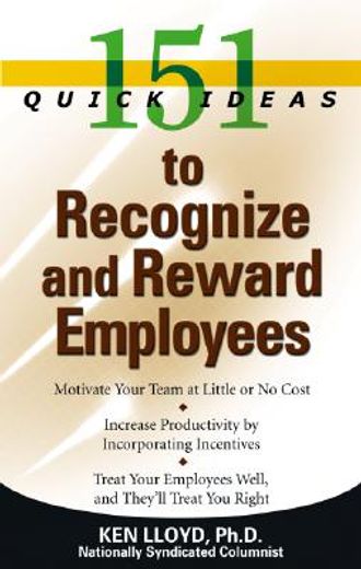 151 quick ideas to recognize and reward employees