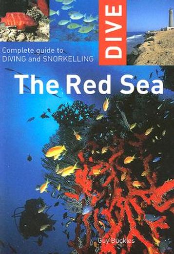 Dive the Red Sea: Complete Guide to Diving and Snorkeling (en Inglés)