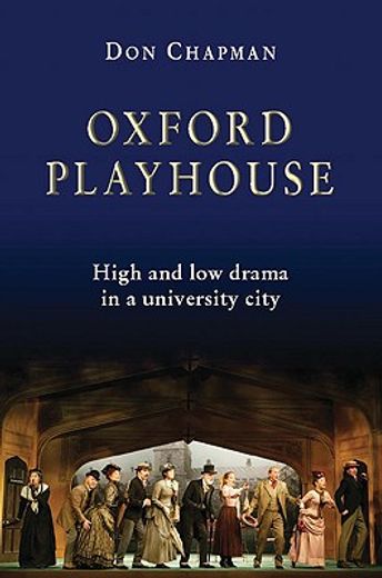 Oxford Playhouse: High and Low Drama in a University City (in English)