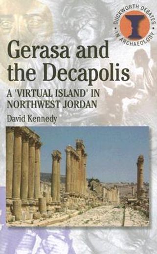 gerasa and the decapolis,a ´virtual island´ in northwest jordan