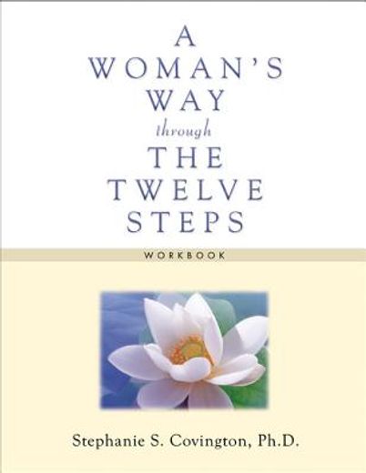 a woman´s way through the twelve steps workbook