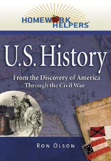 homework helpers u.s. history,1492-1865: from the discovery of america through the civil war