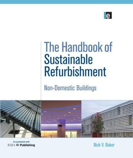 The Handbook of Sustainable Refurbishment: Non-Domestic Buildings (en Inglés)