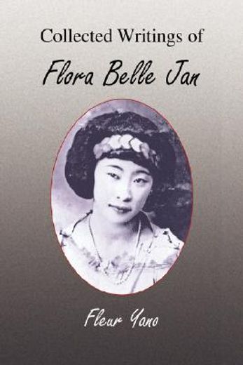 collected writings of flora belle jan (en Inglés)
