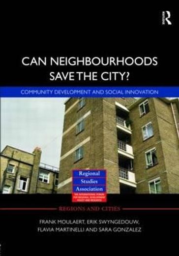can neighbourhoods save the city?,community development and social innovation