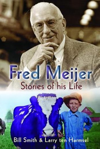 fred meijer,stories of his life (en Inglés)