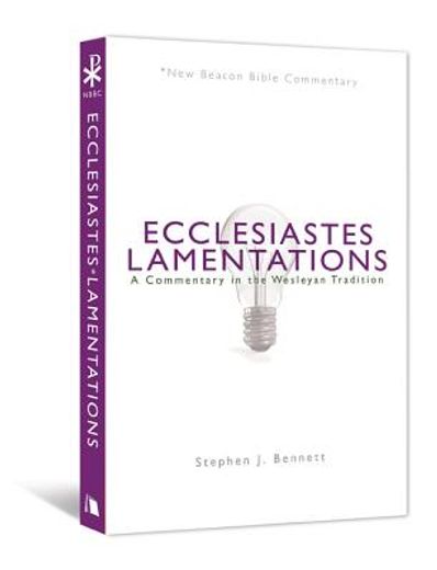 nbbc, ecclesiastes / lamentations,a commentary in the wesleyan tradition (in English)
