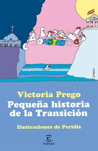 Pequeña Historia de la Transición: Ilustraciones de Peridis (Espasa Juvenil) (in Spanish)