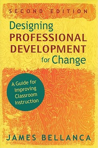 designing professional development for change,a guide for improving classroom instruction