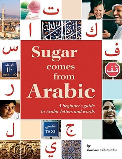 sugar comes from arabic,a beginner´s guide to arabic letters and words