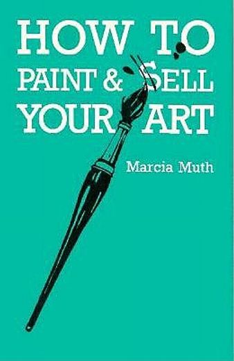 how to paint and sell your art (en Inglés)