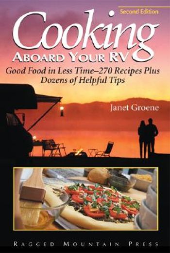 cooking aboard your rv,good food in less time - more then 300 recipes and tips (in English)