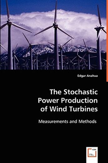 the stochastic power production of wind turbines,measurements and methods