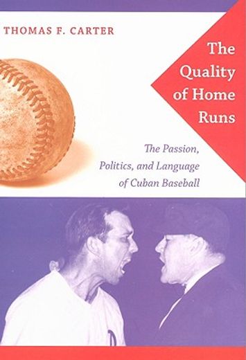 quality of home runs,the passion, politics, and language of cuban baseball