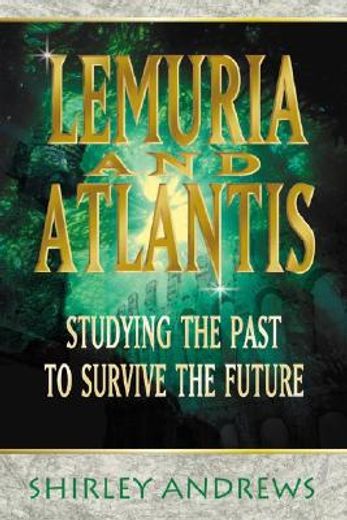 lemuria and atlantis,studying the past to survive the future (en Inglés)