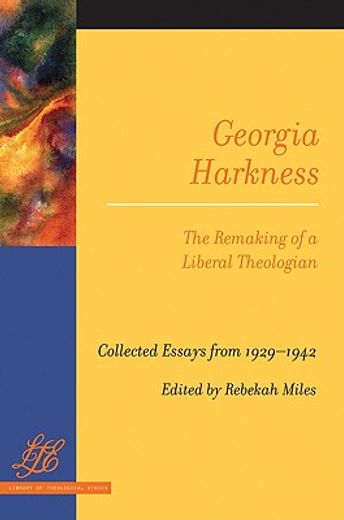 georgia harkness,the remaking of a liberal theologian (in English)
