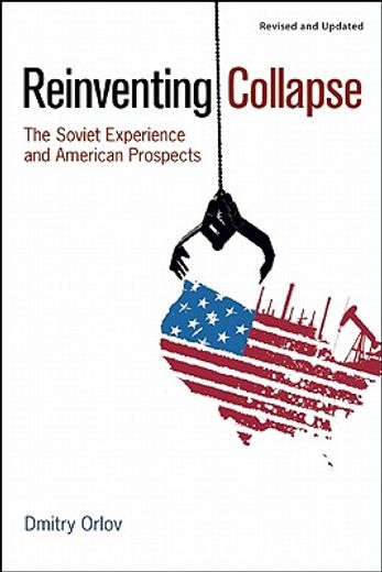 reinventing collapse,the soviet experience and american prospects (in English)