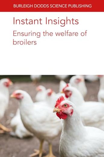 Instant Insights: Ensuring the Welfare of Broilers (Burleigh Dodds Science: Instant Insights, 100) (in English)