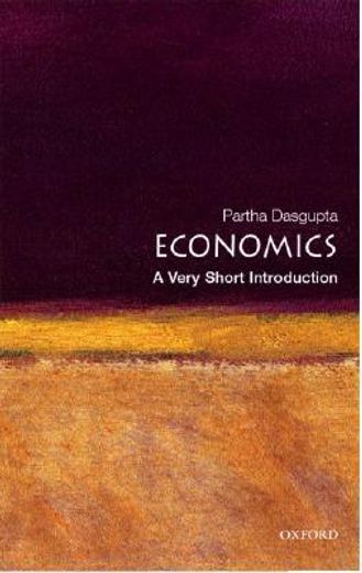 Economics: A Very Short Introduction (Very Short Introductions) (en Inglés)