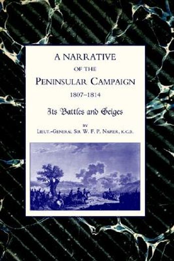 narrative of the peninsular campaign 1807 -1814 its battles and sieges