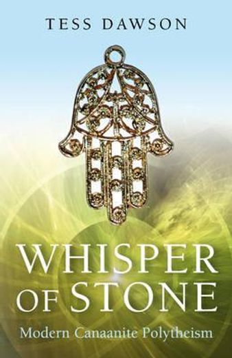 Whisper of Stone: Natib Qadish: Modern Canaanite Religion (en Inglés)
