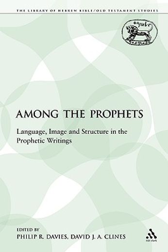 among the prophets,language, image and structure in the prophetic writings