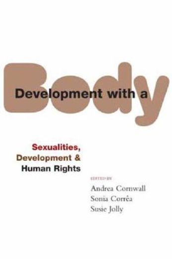 Development with a Body: Sexuality, Human Rights and Development (en Inglés)